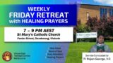 1st Friday Retreat with Healing Prayers ~ 2nd December 2022 ~ Live from Dandenong , Australia
