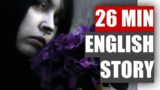 26 MINUTES of English Supernatural Psychological Fiction, Learn English through Horror Stories