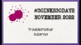 29. Troublemaker Adarna – #30inks30days November 2022