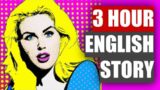 3 HOUR REAL LIFE ENGLISH STORY, English spoken BY A Native Speaker, learn English through stories