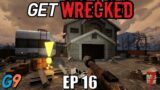 7 Days To Die – Get Wrecked EP16 (Jen Work and Base Work)