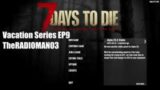 7 Days to Die Vacation Series EP9 "Beaker Quest"