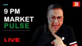 9 PM MARKET PULSE – GLOBAL STOCK MARKETS – D K SINHA LIVE