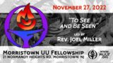 9:30 am – “To See and Be Seen” by Rev. Joel Miller
