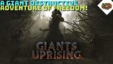 A Giant Destructive Adventure Of Freedom! | Giants Uprising