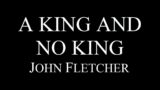 A King and No King – Francis Beaumont  / John Fletcher – Full Audiobook