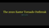 A Short-ish Summary | The 2020 Easter Tornado Outbreak