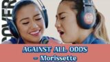 AGAINST ALL ODDS – Morissette | Cover (Lyric Video)