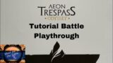 Aeon Trespass Odyssey Tutorial Battle