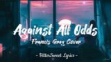 Against All Odds – Francis Greg Cover (Acoustic)