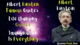 Albert Einsten Famous Quotes Are Life Changing Quotes