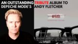 An Outstanding Tribute Album to Depeche Mode's Andy Fletcher