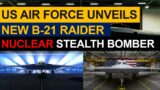 B-21 Raider nuclear stealth bomber unveiled by US Air Force