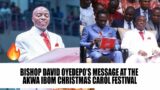 BISHOP DAVID OYEDEPO'S MESSAGE AT THE AKWA IBOM CHRISTMAS CAROL FESTIVAL