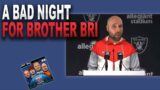 Bad Night For Brother Bri | Against All Odds