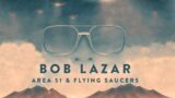 Bob Lazar: Area 51 & Flying Saucers (FULL MOVIE)
