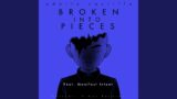 Broken Into Pieces (feat. Manifest Intent)