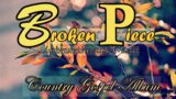 Broken Pieces/God Loves Gospel Country/Gospel Country Music by Lifebreakthrough