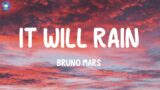 Bruno mars – It Will Rain | (lyrics)