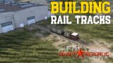 Building Rail Tracks – Realistic Mode – Workers & Resources: Soviet Republic