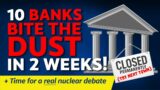 CITIZENS REPORT 8/12/2022 – Ten banks bite the dust in 2 weeks! / Time for a real nuclear debate