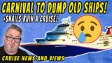 CRUISE NEWS – CARNIVAL GETTING RID OF MORE SHIPS, SNAILS RUIN CRUISE, NCL RETURNS TO AUSTRALIA