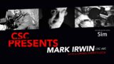 CSC Presents: Mark Irwin csc asc