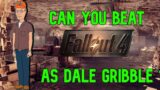 Can you beat Fallout 4 as Dale Gribble?