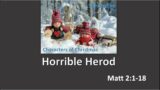 Characters of Christmas – Horrible Herod | Matt 2:1-18 | Sunday 11 Dec PM
