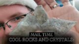 Cool Rocks and Crystals – Mail Time