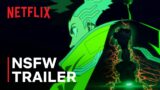 Cyberpunk: Edgerunners | Official NSFW Trailer | Netflix