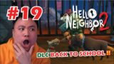 DLC BACK TO SCHOOL !! – Hello Neighbor 2 [Indonesia] #19