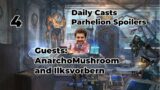 Daily Casts Parhelion Day 4 – With Anarchomushroom and Ilksvorbern!
