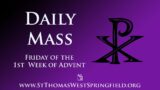 Daily Mass Friday, December 2, 2022