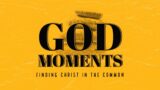 Dec 11 – God Moments: Gifts For The King [Doug Robins]