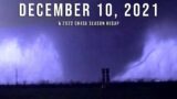 December 10th Historic Tornado Outbreak Anniversary + 2022 Chase Recap