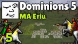 Dominions 5 | MA Eriu, Turn 13-15 | Mu Plays