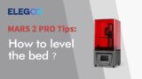 ELEGOO Mars 2 Pro: How to level the bed?