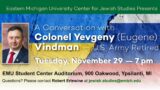 EMU Center for Jewish Studies 2022-23 Lecture Series: A Conversation with Colonel Yevgeny Vindman