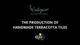 Ecologica: Handmade terracotta tiles – from production to packing