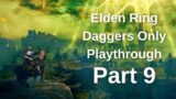 Elden Ring Daggers Only Walkthrough Gameplay – Part 9