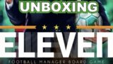 Eleven Football Manager Board Game – Unboxing [ALL-IN PLEDGE] [KICKSTARTER]