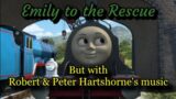 Emily to the Rescue, but with Robert & Peter Hartshorne's music (READ DESC.)