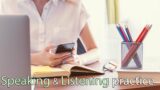 English Speaking and Listening practice