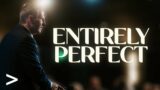 Entirely Perfect | Bishop J Todd Nichols | Greater Faith Church