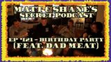 Ep 421 – Birthday Party (feat. Tim Butterly & Mike Rainey)