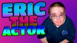 Eric the Actor – Eric the Midget 14