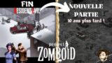 FIN ET NOUVELLE PARTIE EXPLICATION ! PROJECT ZOMBOID FR