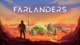 Farlanders | Release Date Trailer | Mars Colony Management