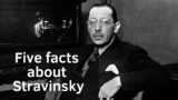 Five facts about Stravinsky